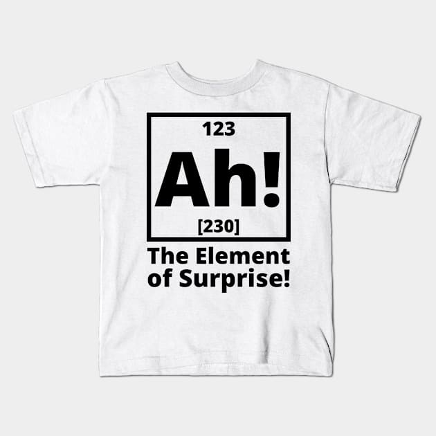 Ah! The element of surprise! Kids T-Shirt by Istanbul